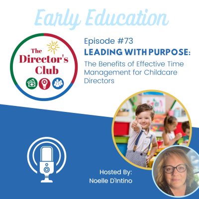 Leading with Purpose: The Benefits of Effective Time Management for Childcare Directors